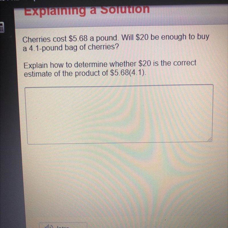 Explain how to determine whether $20 is the correct estimate of the product of \$5.68(4.1)-example-1