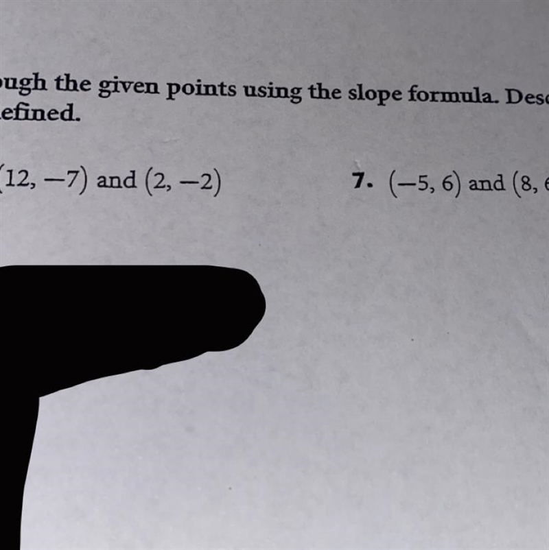 Find the slope of each line passing through the given points using the slope formula-example-1