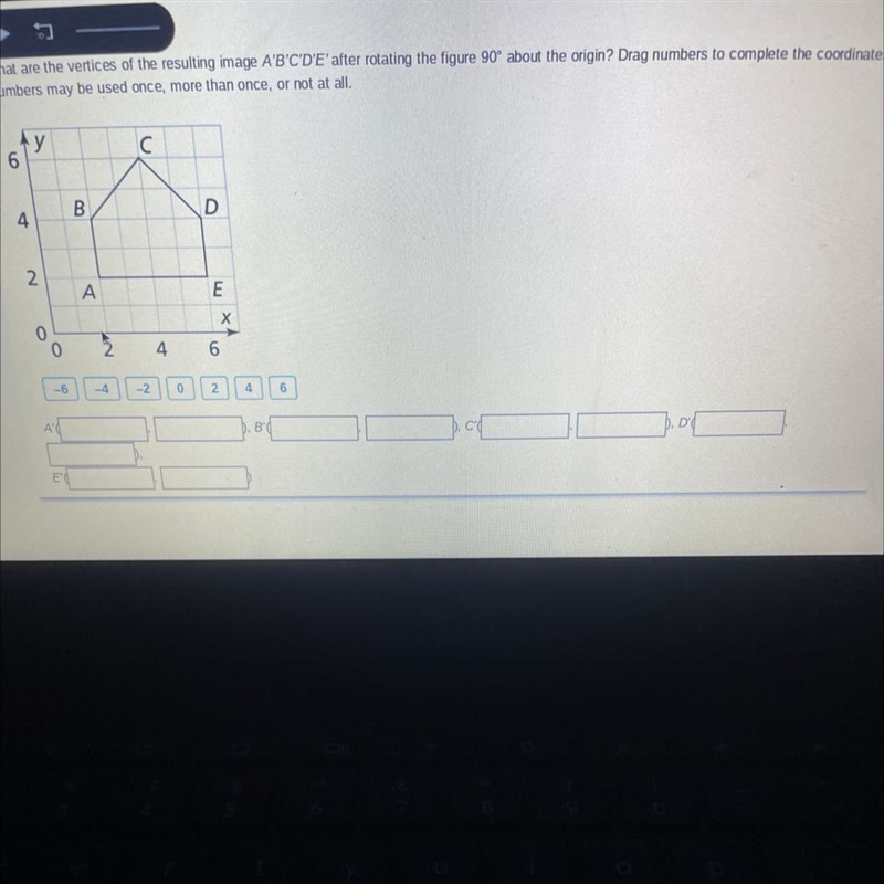 What are the vertices resulting image A’, B’,C’,D’,E’ after rotating 90 degrees?-example-1