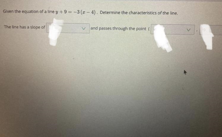 Given the equation a line y+9=-3(x- 4) Determine the characteristics of the line.-example-1