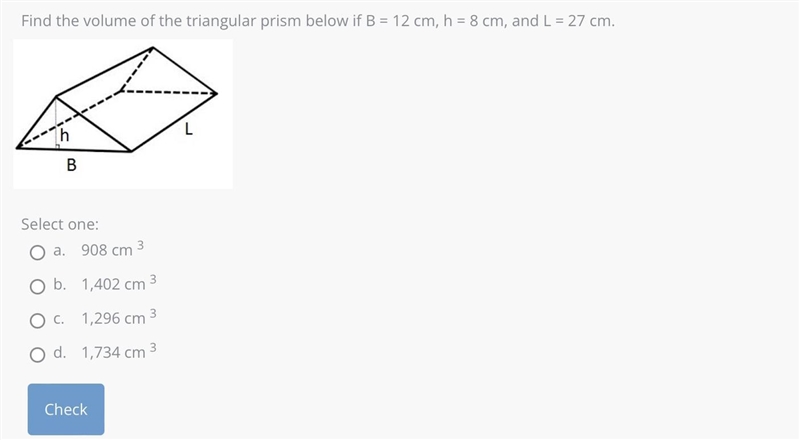 Find the volume of the triangular prism below if B = 12 cm, h = 8 cm, and L = 27 cm-example-1