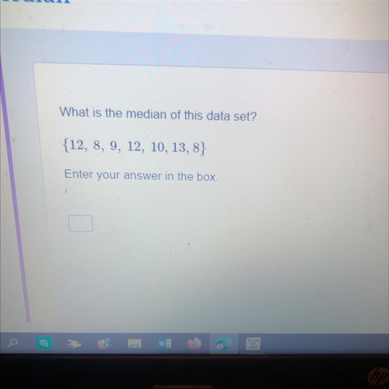 What is the median of this data set? {12, 8, 9, 12, 10, 13,8} Enter your answer in-example-1