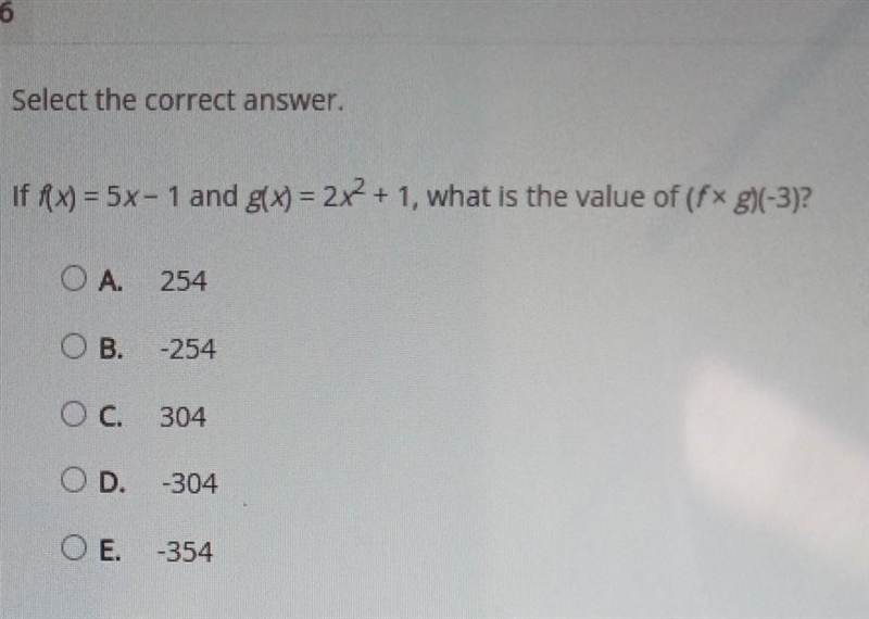 If f(x)=5x-1 and g(x) 2x^2 +1, what is 6he value of (f×g)(-3)​-example-1