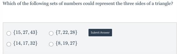 Which of the following sets of numbers could represent the three sides of a triangle-example-1