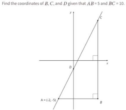 Find the coordinates of B, C, and D given that AB=5 and BC = 10-example-1