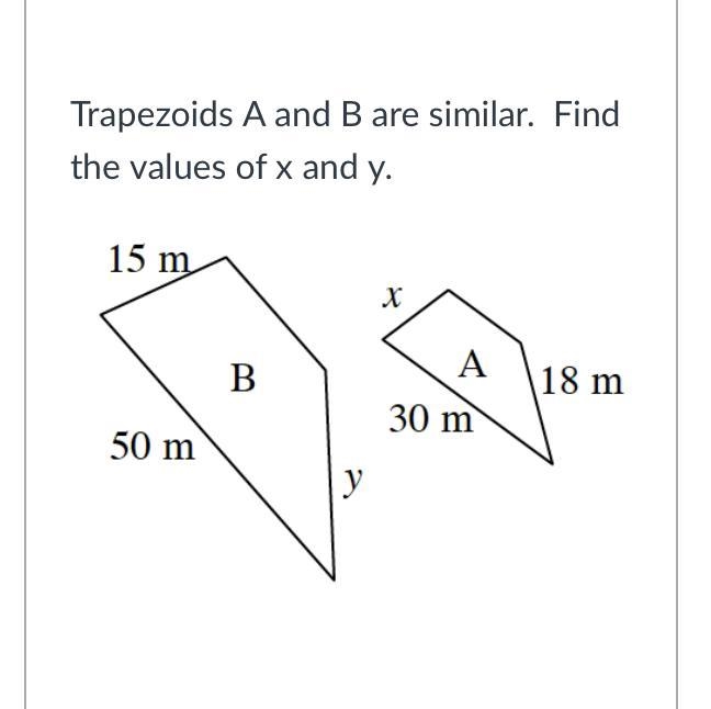 Trapezoids A and B are similar. Find the values of x and y.-example-1