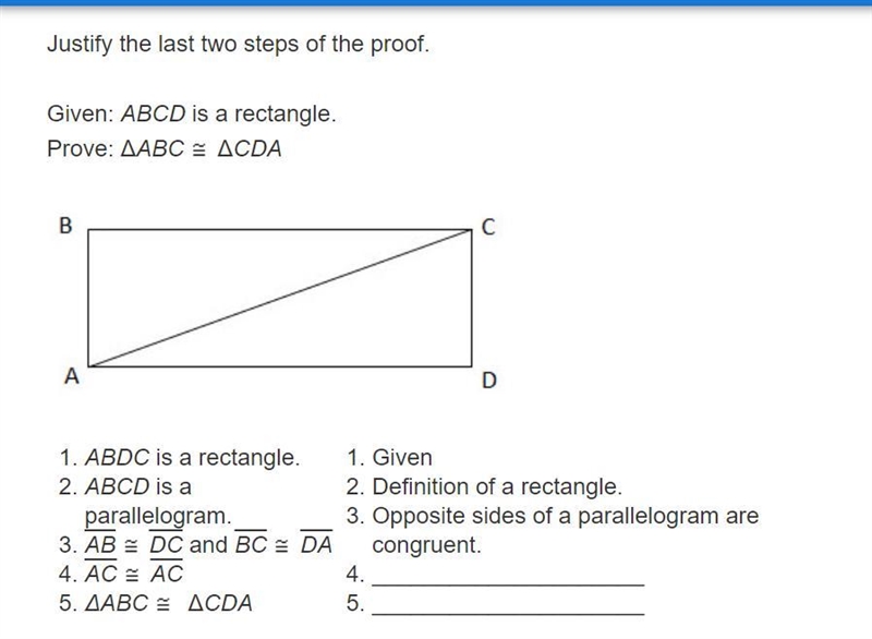 Given: ABCD is a rectangle. Prove: ΔABC is congruent to ΔCDA ABDC is a rectangle. ABCD-example-1