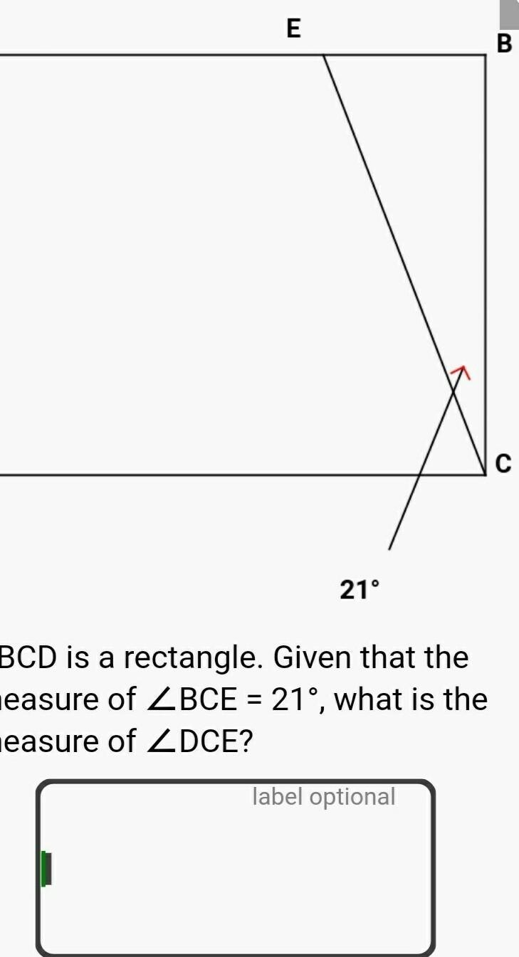 ABCD is a rectangle. Given that the measure of BCE = 21 what is the measure of DCE-example-1