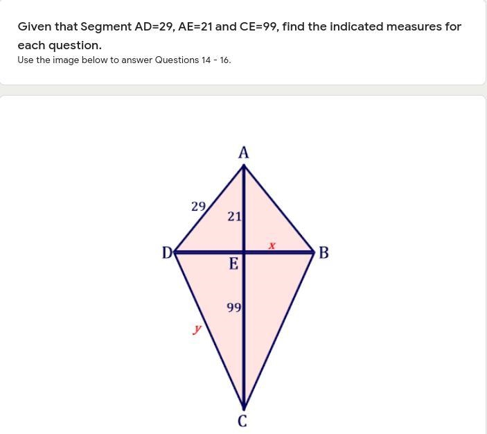 Given that Segment AD=29, AE=21 and CE=99, find the indicated measures for each question-example-1