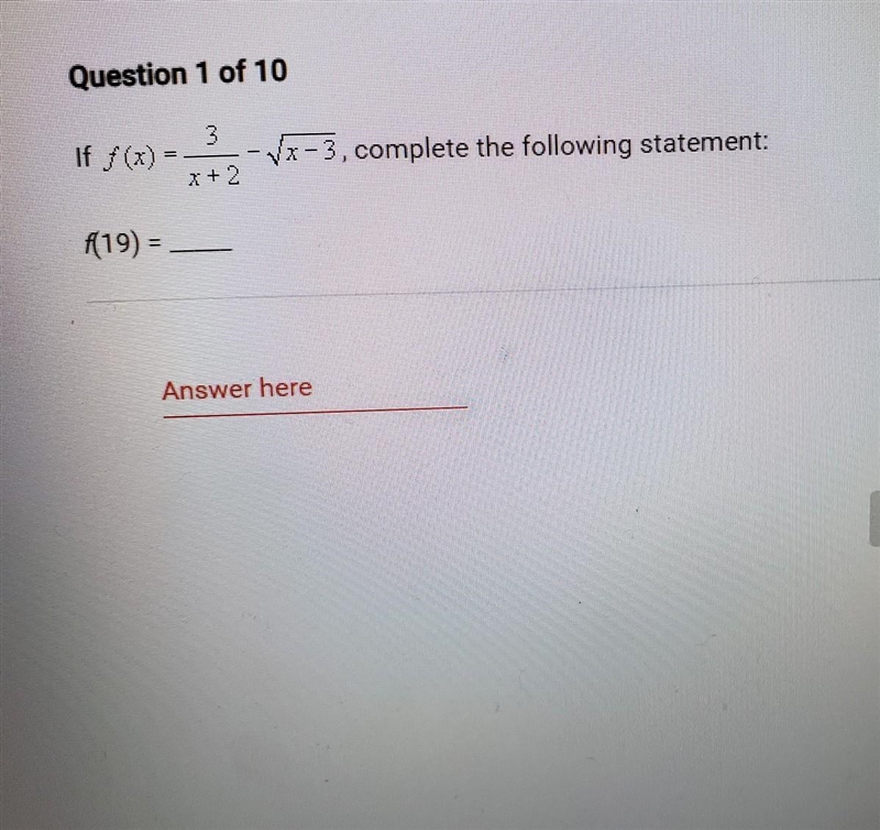 If f(x)=3/x+2- √x-3 f(19)= ​-example-1