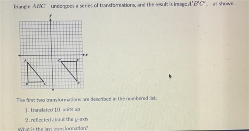 Triangle ABC undergoes a series of transformations, and the result is image A'B'C-example-1