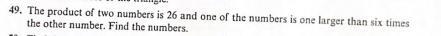 The product of two numbers is 26 and one of the numbers is one larger than six times-example-1