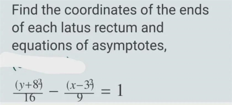 Find the coordinates of the ends of each latus rectum and equations of asymptotes-example-1