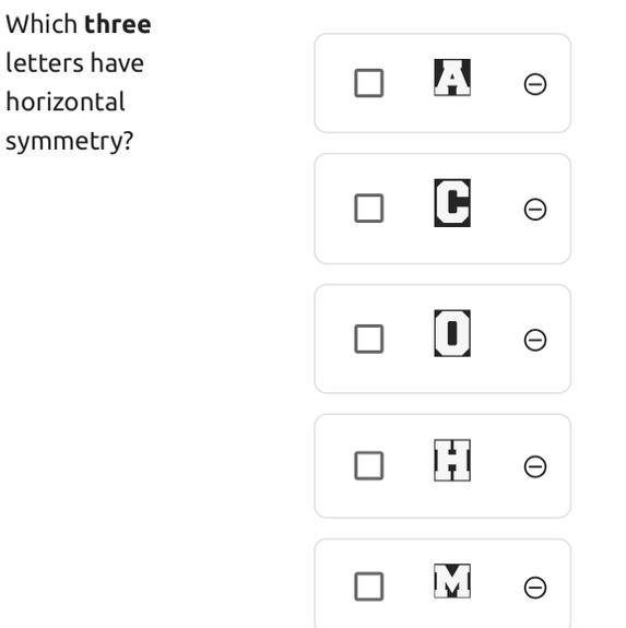 Which three letters have horizontal symmetry? M A O H C-example-1