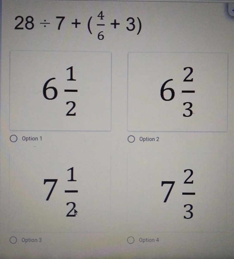 Evaluate the expression. 28÷7+(4/6+3)​-example-1