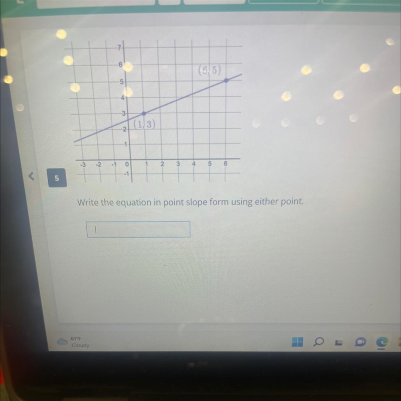 I need help asap and the coordinates are (1,3) (6,5) I need the equation in point-example-1