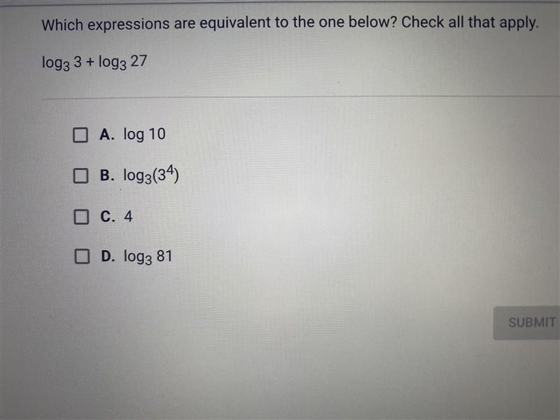 Which expressions are equivalent to the one below? Check all that apply. log 3 (3) + log-example-1