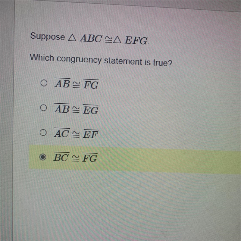 Suppose A ABCNA EFG. Which congruency statement is true? O AB~ FG O ABN EG • AC~ EF-example-1