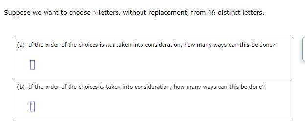 Suppose we want to choose 5 letters, without replacement, from 16 distinct letters-example-1