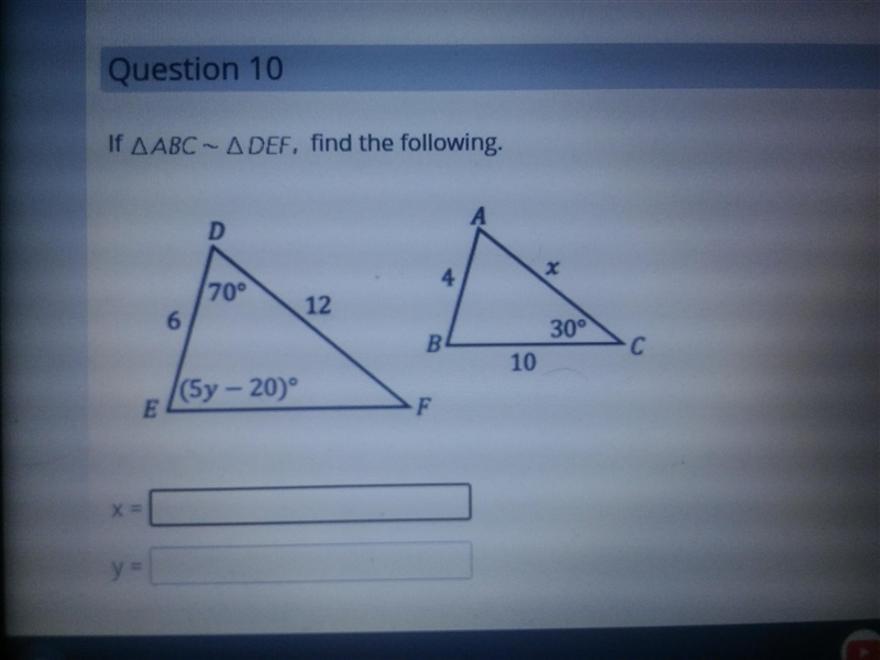 Need help please hurry.IF ABC~DEF find the value of x and y.-example-1