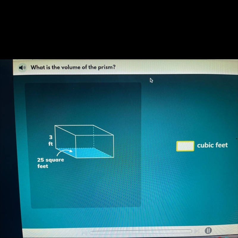 What is the volume of the 3ft 25 square feet prism-example-1