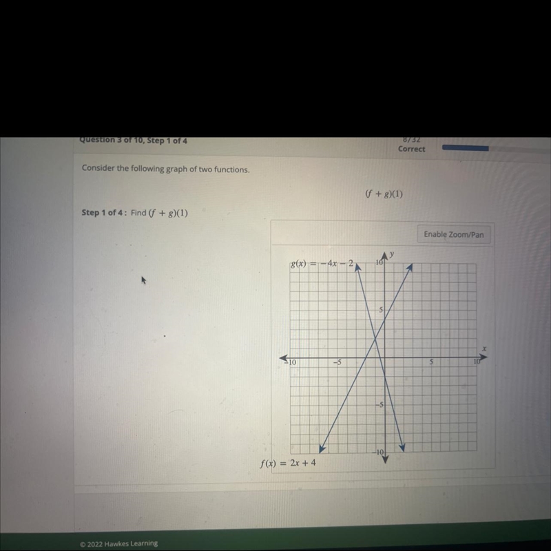 Step 1 of 4: Find (f + g)(1)g(x)=-4x-2-10f(x) = 2x + 4-5S-SEnable Zoom/Pan5-example-1