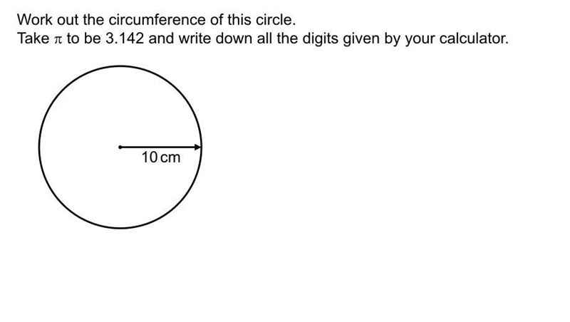 Work out the circumference of this circle. Take a to be 3.142 and write down all the-example-1