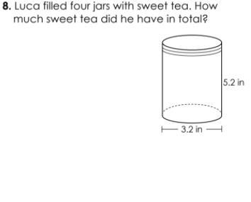 Luca filled four jars with sweet tea. How much sweet tea did he have in total?-example-1