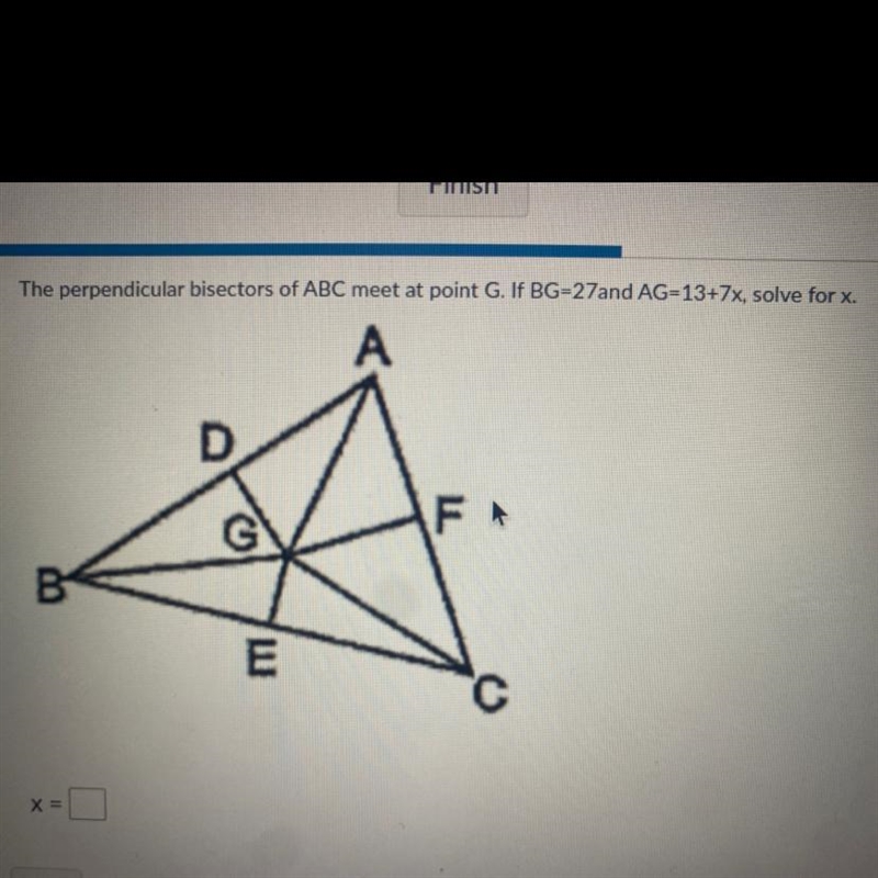 The perpendicular bisectors of ABC meet at point G. If BG=27and AG=13+7x, solve for-example-1