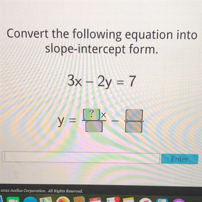 Convert the following equation into slope-intercept form. 3x – 2y = 7-example-1