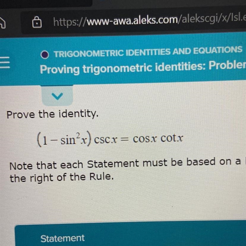 Prove the identity. (1 - sin’x) cscx = cosx cotx = Note that each Statement must be-example-1