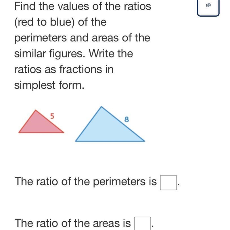 Find the values of the ratios (red to blue) of the perimeters and areas of the similar-example-1