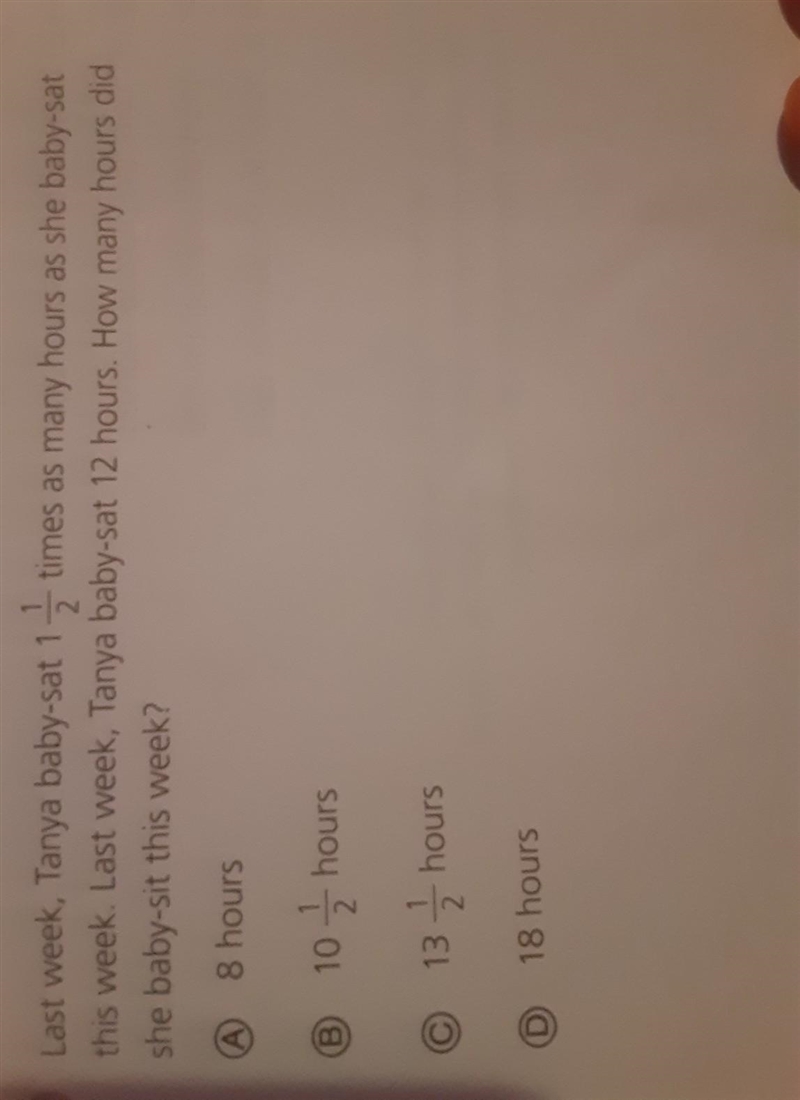 Last week, Tanya baby-sat 1 1/2 times as many hours as she baby-sat this week. Last-example-1