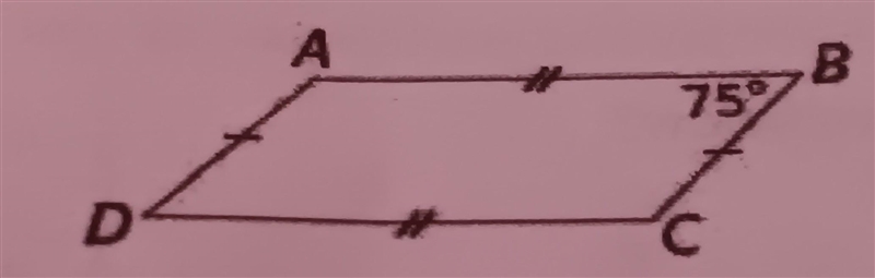 The measure of B in parallelogram ABCD is 75° What is the measure of A? A. 75° B. 105° C-example-1