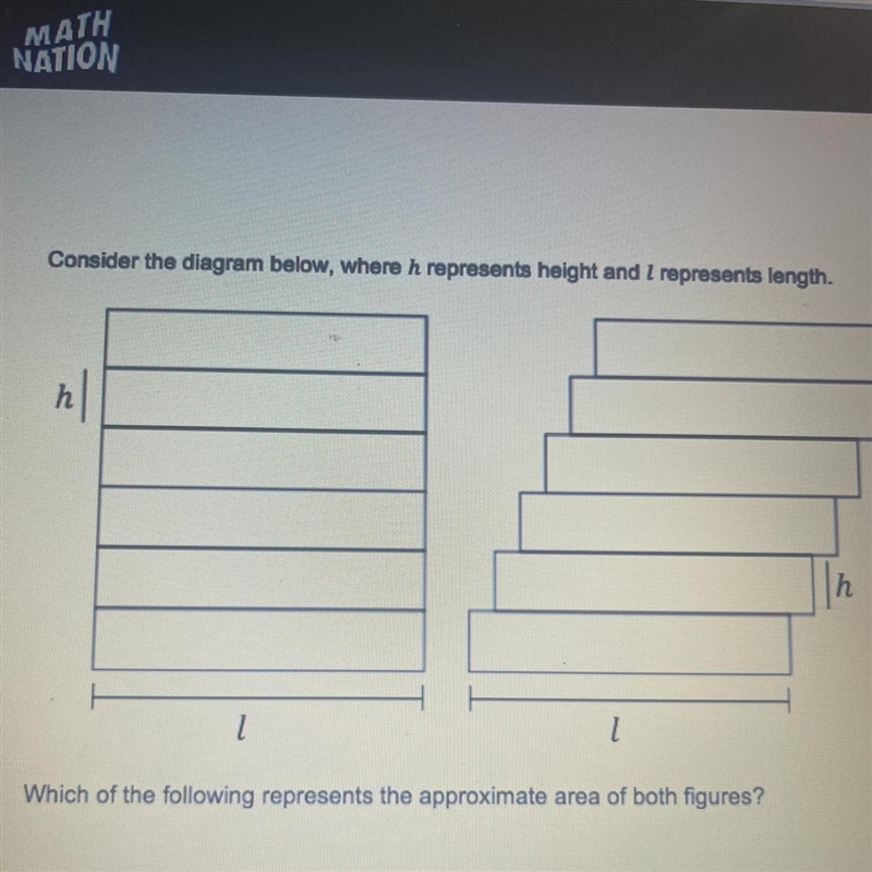 Consider the diagram below, where h represents height and 2 represents length. Which-example-1