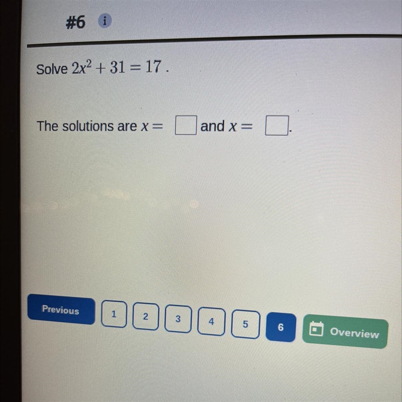 Solve 2x^2 + 31 = 17. The solutions are x= and x=-example-1