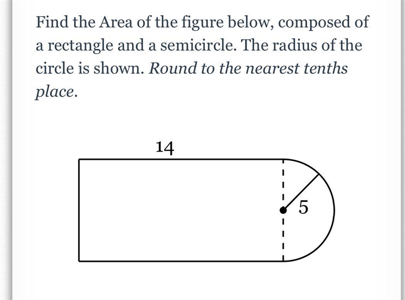 Find the Area of the figure below, composed of a rectangle and a semicircle. The radius-example-1