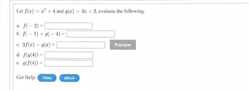 Let f(x) = x2 + 4 and g(x) = 3x + 2, evaluate the following. a. f( - 2) = b. f( – 1) + g-example-1