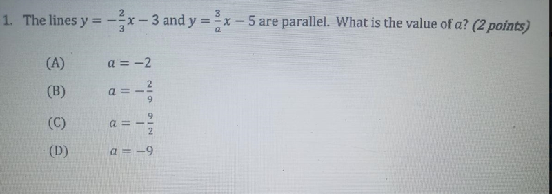 1. The lines y = -x – 3 and y = -x - 5 are parallel. What is the value of a? (2 points-example-1