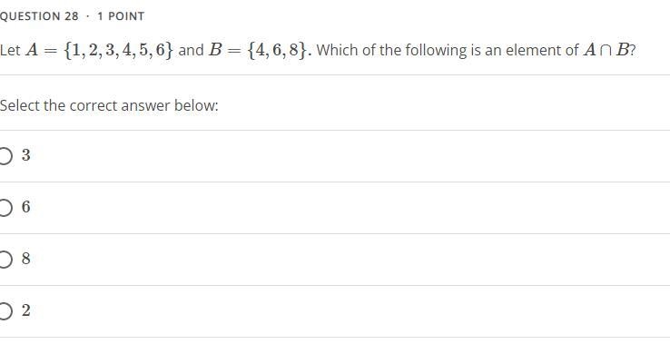 Let A={1,2,3,4,5,6} and B={4,6,8}. Which of the following is an element of A∩B?Select-example-1