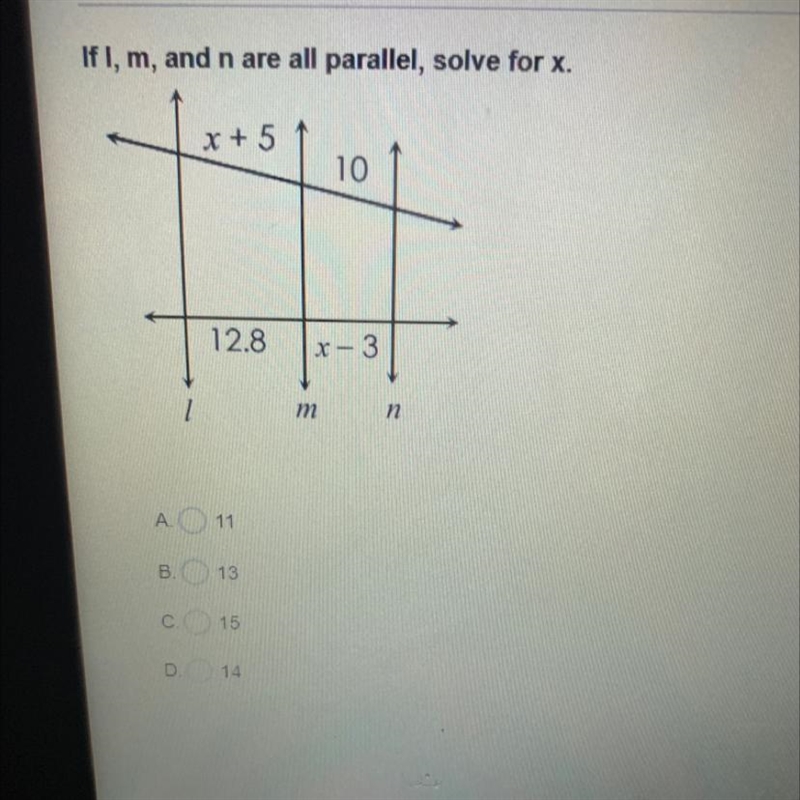 24.If l, m, and n are all parallel, solve for x.x + 51012.8x-3m12A. 11B 13c.15D14-example-1