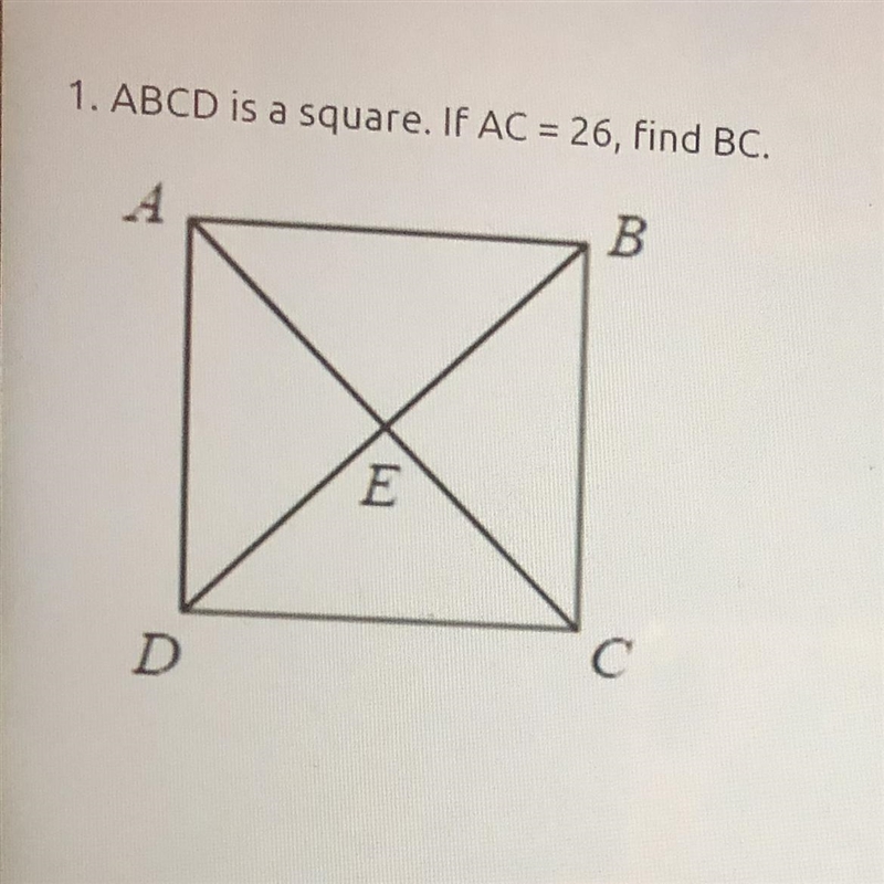 Please help!! ABCD is a square. If AC = 26, Find BC a. 7 b. 26 c. 12 d. 18.4-example-1