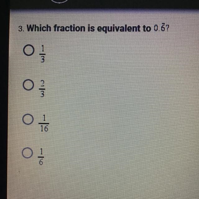 Which fraction is equivalent to 0.6…(repeated decimal)-example-1