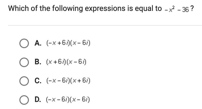 Help asap please :) which of the following expressions is equal to -x^2-36? A: (-x-example-1