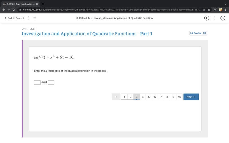 Let ​f(x)=x^2+6x−16​. Enter the x-intercepts of the quadratic function in the boxes-example-1