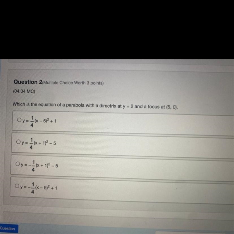 Which is the equation of a parabola with a directrix at y=2 and a focus at (5,0)-example-1