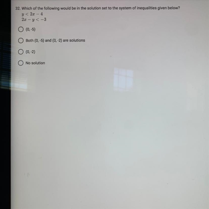 32. Which of the following would be in the solution set to the system of inequalities-example-1