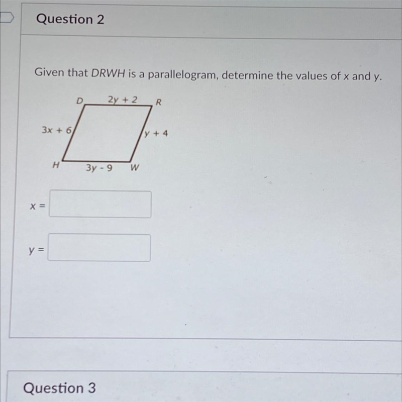 Given that DRWH is a parallelogram, determine the values of x and y.-example-1