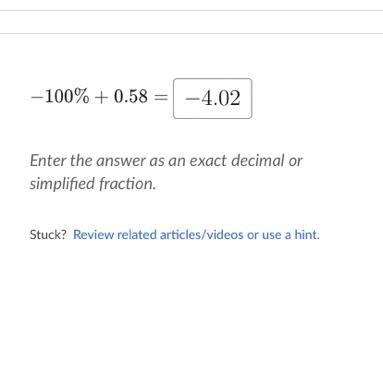 Is this correct? -100% + o.58-example-1