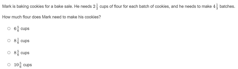 Mark is baking cookies for a bake sale. He needs 2 1/2 cups of flour for each batch-example-1